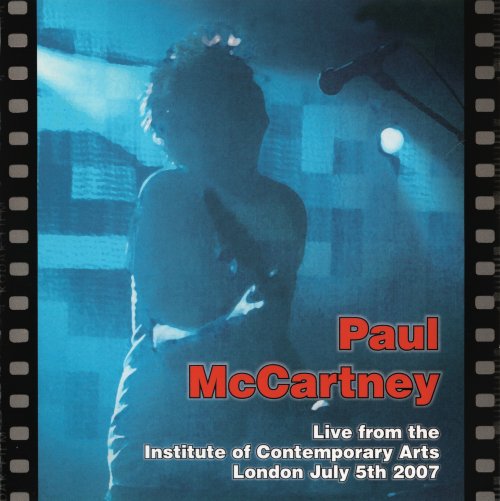 Paul McCartney - Live from the Institute of Contemporary Arts London July 5th 2007 (2007)