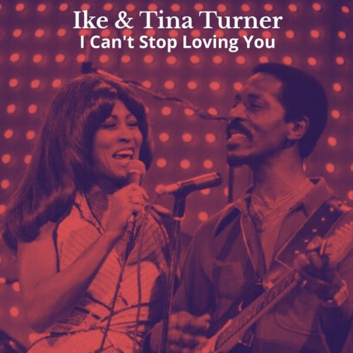 Ike & Tina Turner - I Can't Stop Loving You (2025)