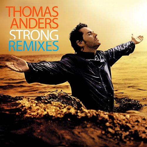 Thomas Anders - Strong (Remixes) (2010)