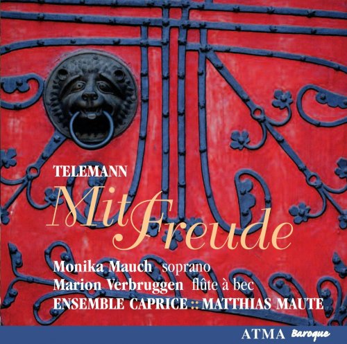 Monika Mauch, Ensemble Caprice, Matthias Maute - Telemann: Mit Freude (2005)