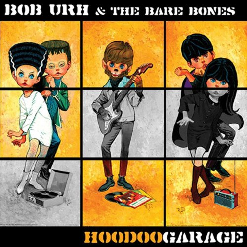 Bob Urh & the Bare Bones - Hoodoo Garage (2005)