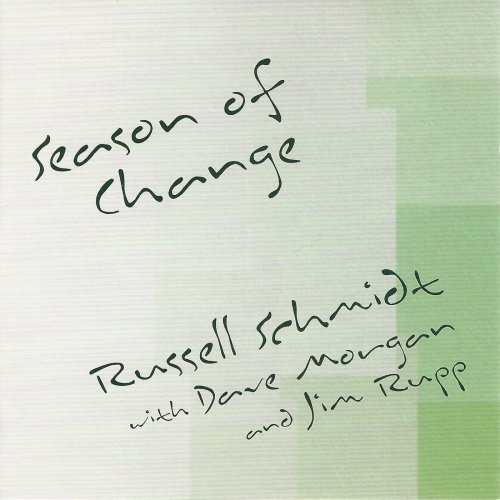 Russell Schmidt, Dave Morgan, Jim Rupp - Season of Change (2007)