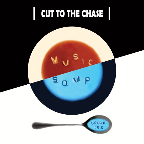 Soup Music - Cut to the Chase (2016)