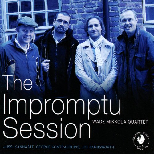 Wade Mikkola Quartet - The Impromptu Session (2011)