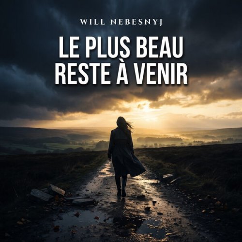 Will Nebesnyj - Le plus beau reste à venir (2026)