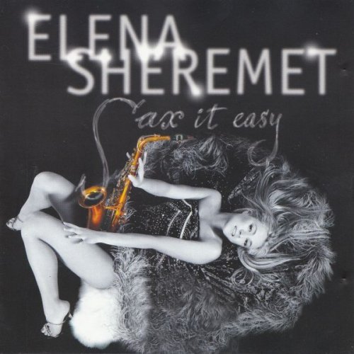 Elena Sheremet - Sax It Easy (2006)