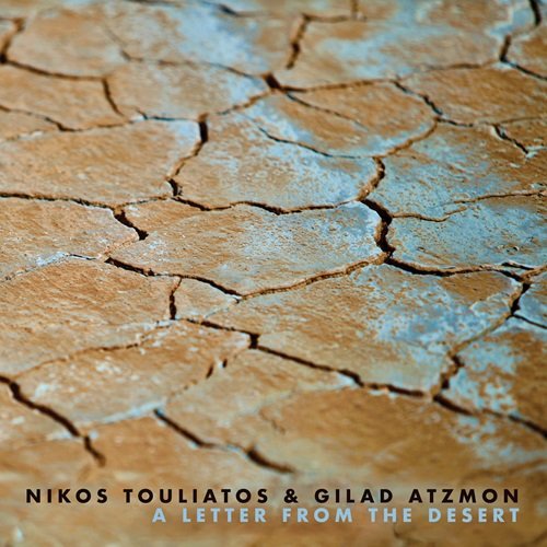 Nikos Touliatos & Gilad Atzmon - A Letter From The Desert (2025)