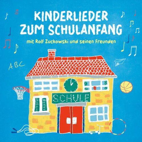 Rolf Zuckowksi - Kinderlieder zum Schulanfang mit Rolf Zuckowski und seinen Freunden (2026)