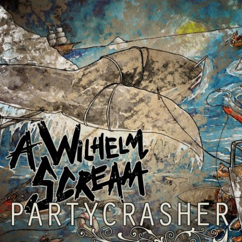 A Wilhelm Scream - Partycrasher (2013)