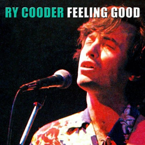Ry Cooder - Feeling Good (Live) (2012)