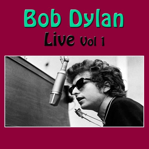 Bob Dylan - Bob Dylan Live, Vol 1 (Live) (2012)