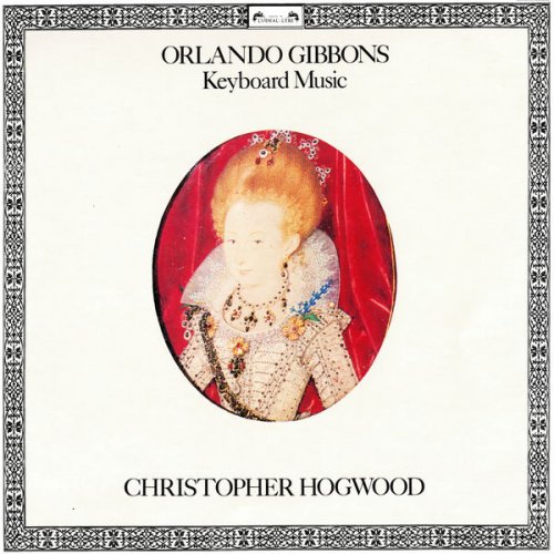 Christopher Hogwood - Gibbons: Keyboard Music from Musica Britannica (2017)