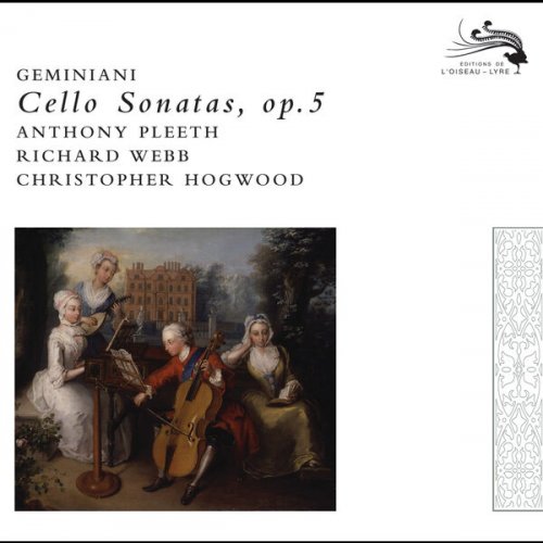 Anthony Pleeth, Richard Webb, Christopher Hogwood - Geminiani: Cello Sonatas (2007)