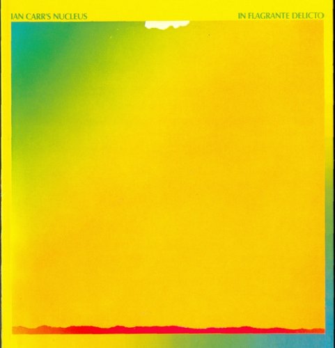 Ian Carr, Nucleus - In Flagrante Delicto (1977) [2003]