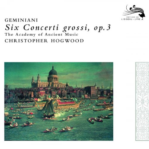 Academy of Ancient Music, Christopher Hogwood - Geminiani: Six Concerti grossi, Op.3 (2008)