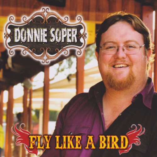Donnie Soper - Fly Like A Bird (2012)