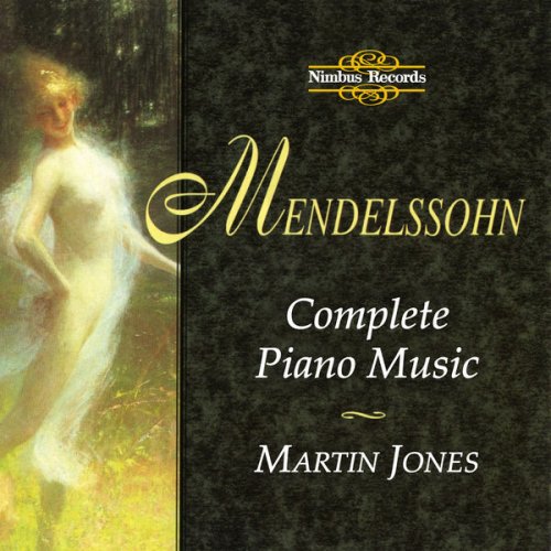 Martin Jones - Mendelssohn: Complete Piano Music (1996)