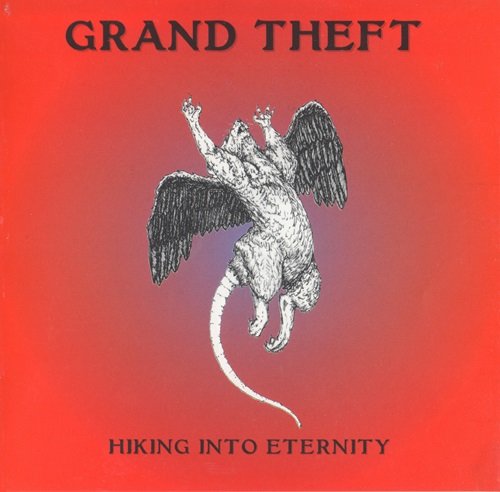 Grand Theft - Hiking Into Eternity (1996)