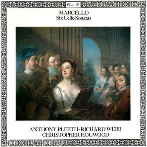 Anthony Pleeth, Richard Webb, Christopher Hogwood - Marcello: Six Cello Sonatas (2017)