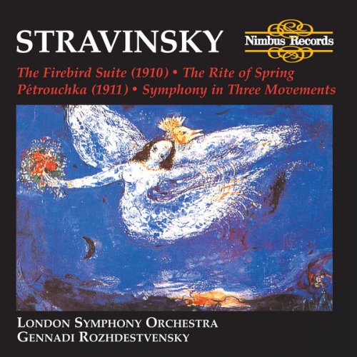 London Symphony Orchestra, Gennady Rozhdestvensky - Stravinsky: The Firebird Suite, The Rite of Spring, Pétrouchka & Symphony in Three Movements (2004)