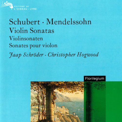 Jaap Schröder, Christopher Hogwood - Schubert: 3 Violin Sonatinas / Mendelssohn: Violin Sonata Op. 4 (2017)