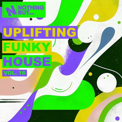 VA - Nothing But... Uplifting Funky House, Vol. 16 (2026)