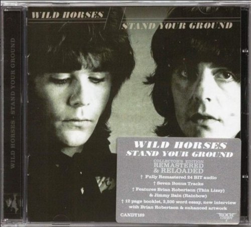 Wild Horses - Stand Your Ground (1981) [2013 Rock Candy Remastered]