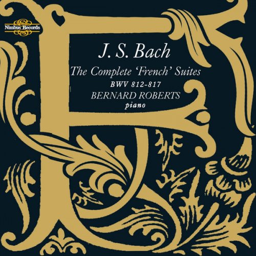Bernard Roberts - Bach: The Complete French Suites (2005)
