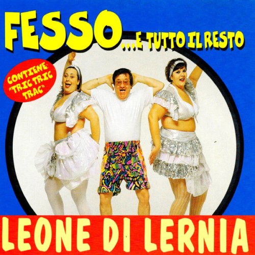 Leone Di Lernia - Fesso... e tutto il resto (1997/2026)
