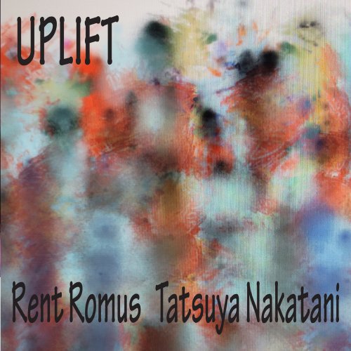 Rent Romus & Tatsuya Nakatani - Uplift (2025) [Hi-Res]