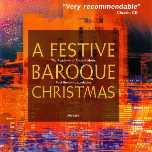 Academy of Ancient Music, Paul Goodwin - A Festive Baroque Christmas (1997)