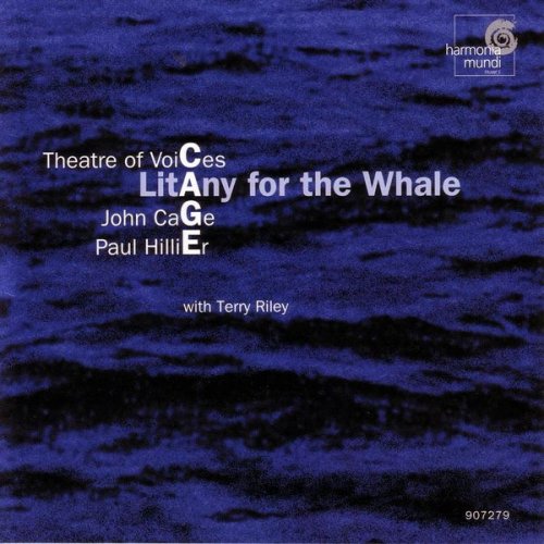 Terry Riley, Theatre of Voices, Paul Hillier - John Cage: Litany for the Whale (1998)