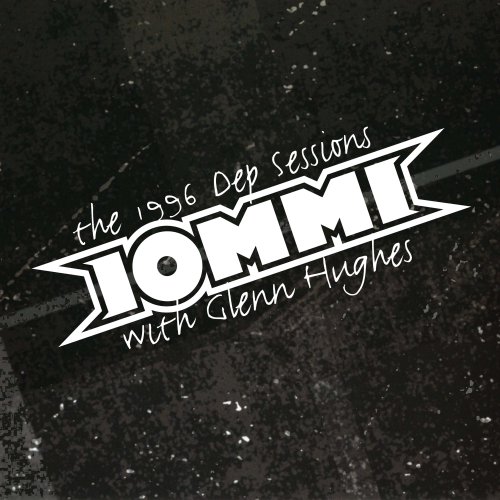 Tony Iommi With Glenn Hughes - The 1996 Dep Sessions (2004/2024) [Hi-Res]