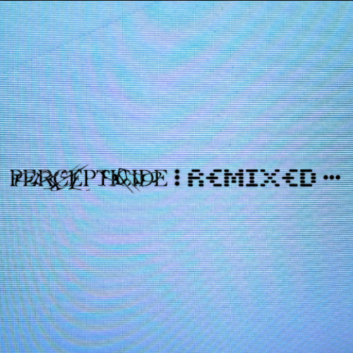 Pixel Grip - Percepticide∶ Remixed (2026)