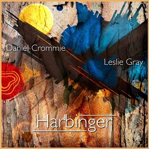Daniel Crommie & Leslie Gray - Harbinger (2025) Hi-Res