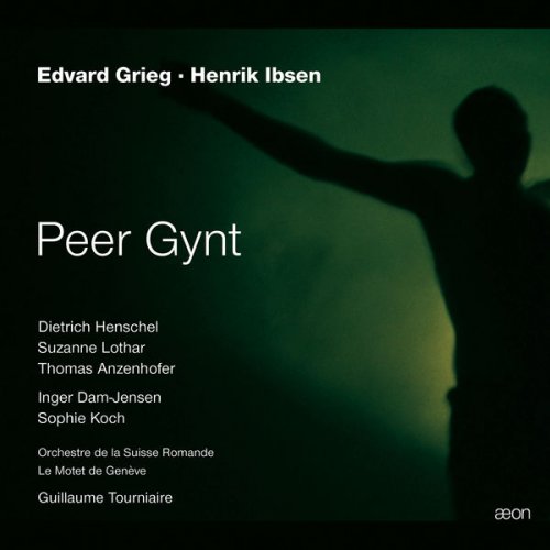Dietrich Henschel, Inger Dam-Jensen, Sophie Koch, Guillaume Tourniaire, Orchestre de la Suisse Romande - Grieg: Peer Gynt (Deutsche Fassung) (2006)