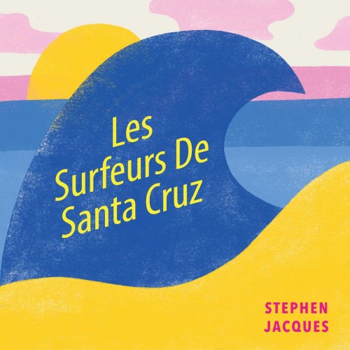 Stephen Jacques - Les Surfeurs De Santa Cruz (2026)