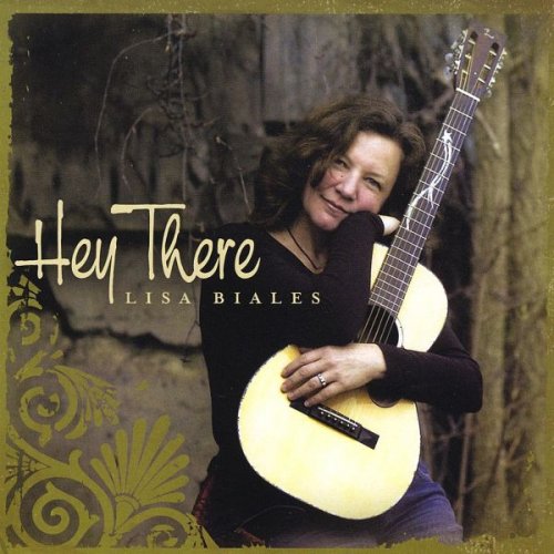 Lisa Biales - Hey There . . . 12 Songs That You Wish Your Girlfriend Had Written (2008)