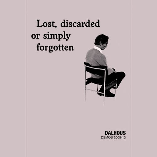 Dalhous - Lost, Discarded Or Simply Forgotten (Demos 2009-13) (2026)