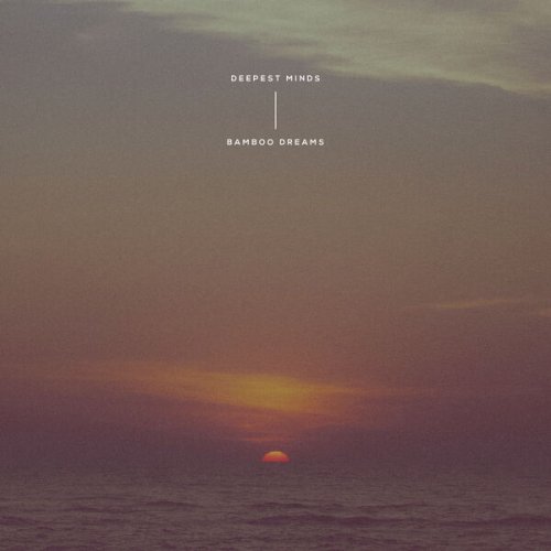 Deepest Minds - Bamboo Dreams (2026)