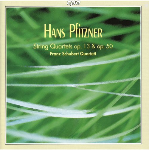 Franz Schubert Quartet - Pftizner: String Quartets, Opp. 13 & 50 (2013)