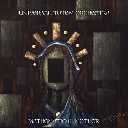 Universal Totem Orchestra - Mathematical Mother (2016)
