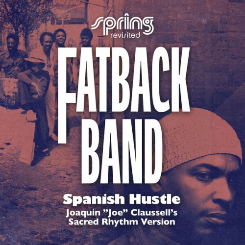 Fatback Band & Joaquin "Joe" Claussell - Spanish Hustle (Joaquin "Joe" Claussell's Sacred Rhythm Version) (2026) [Hi-Res]