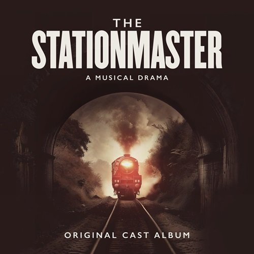 Tim Connor, Various Artists - The Stationmaster: A Musical Drama (Original Cast Album) (2024)
