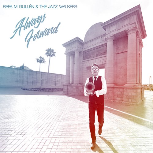 Rafa M. Guillén & The Jazz Walkers - Always Forward (2026) [Hi-Res]