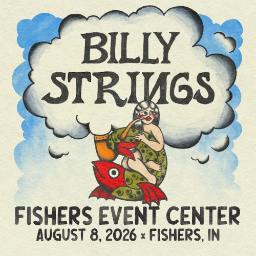 Billy Strings - 2026-08-08 Fishers Event Center, Fishers, IN (2026)