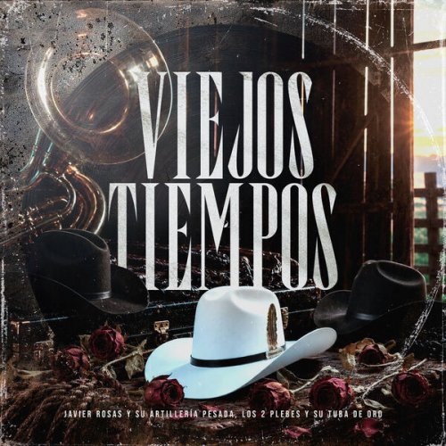 Javier Rosas Y Su Artillería Pesada, Los 2 Plebes Y Su Tuba de Oro - Viejos Tiempos (2026) Hi-Res