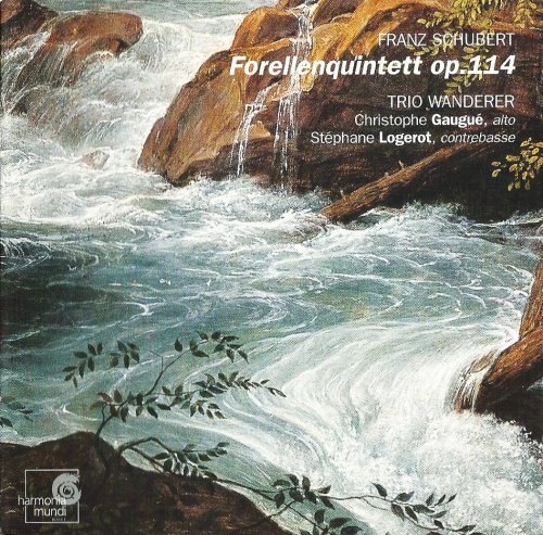 Trio Wanderer, Christophe Gaugué, Stéphane Logerot - Schubert: "Trout Quintet", Op. 114 D 667 (2003) CD-Rip