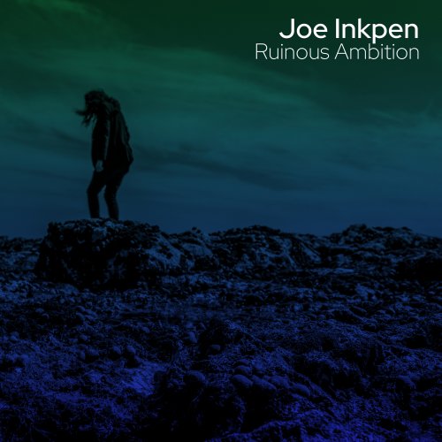 Joe Inkpen - Ruinous Ambition (2024) [Hi-Res]