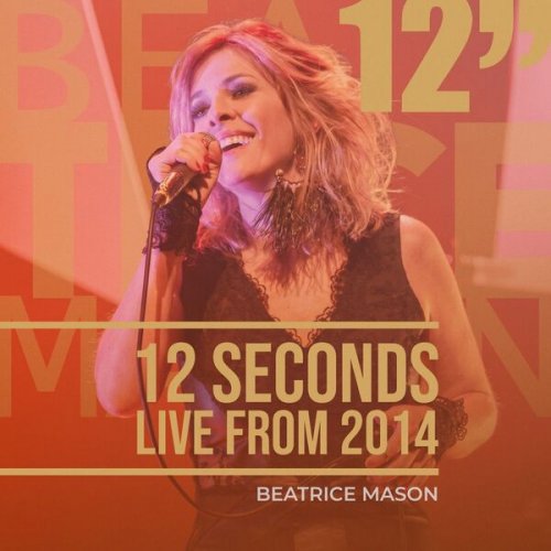 Beatrice Mason - 12 Seconds Live from 2014 (ao vivo) (2026) Hi-Res